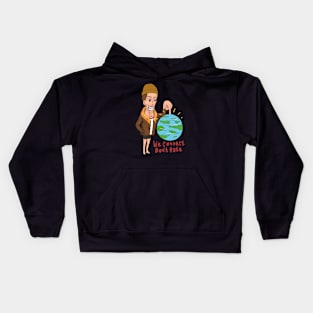 We Connect Don't Hate Kids Hoodie